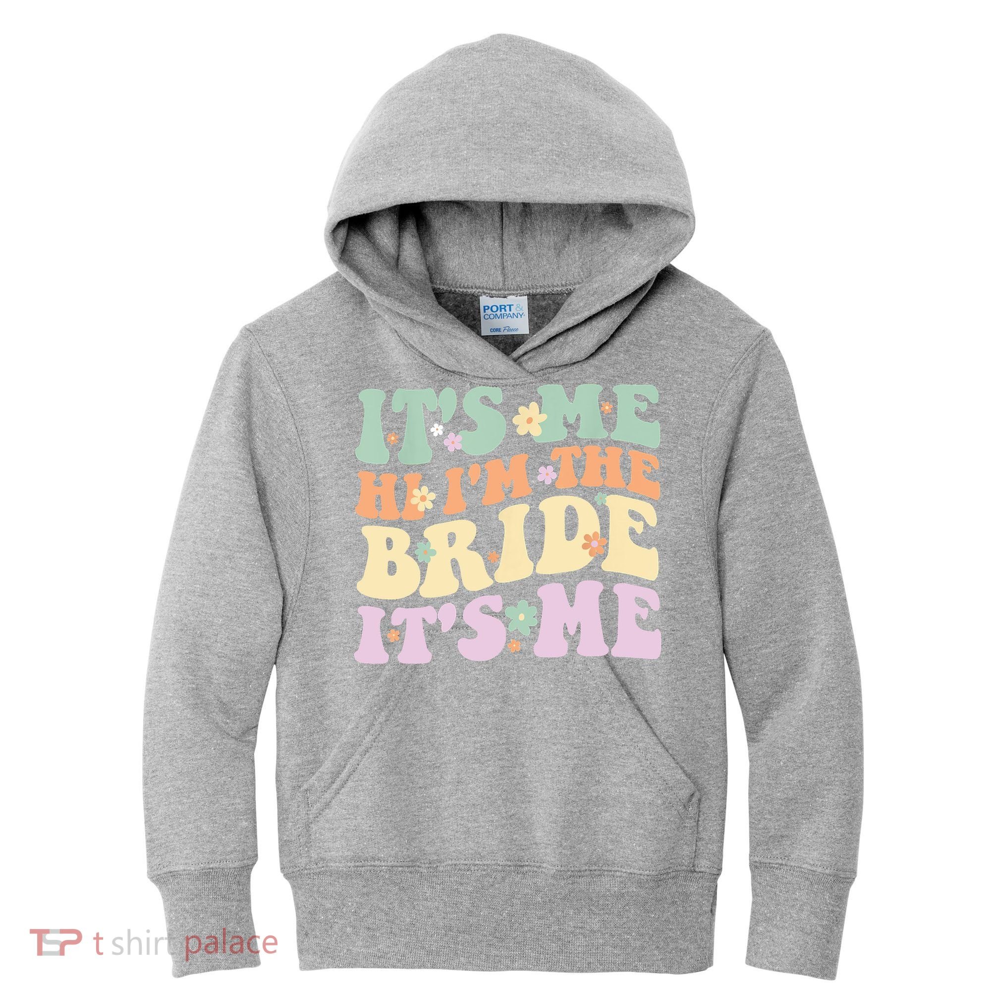 It's Me Hi I'm The Bride It's Me Funny Quotes Bride Kids Hoodie