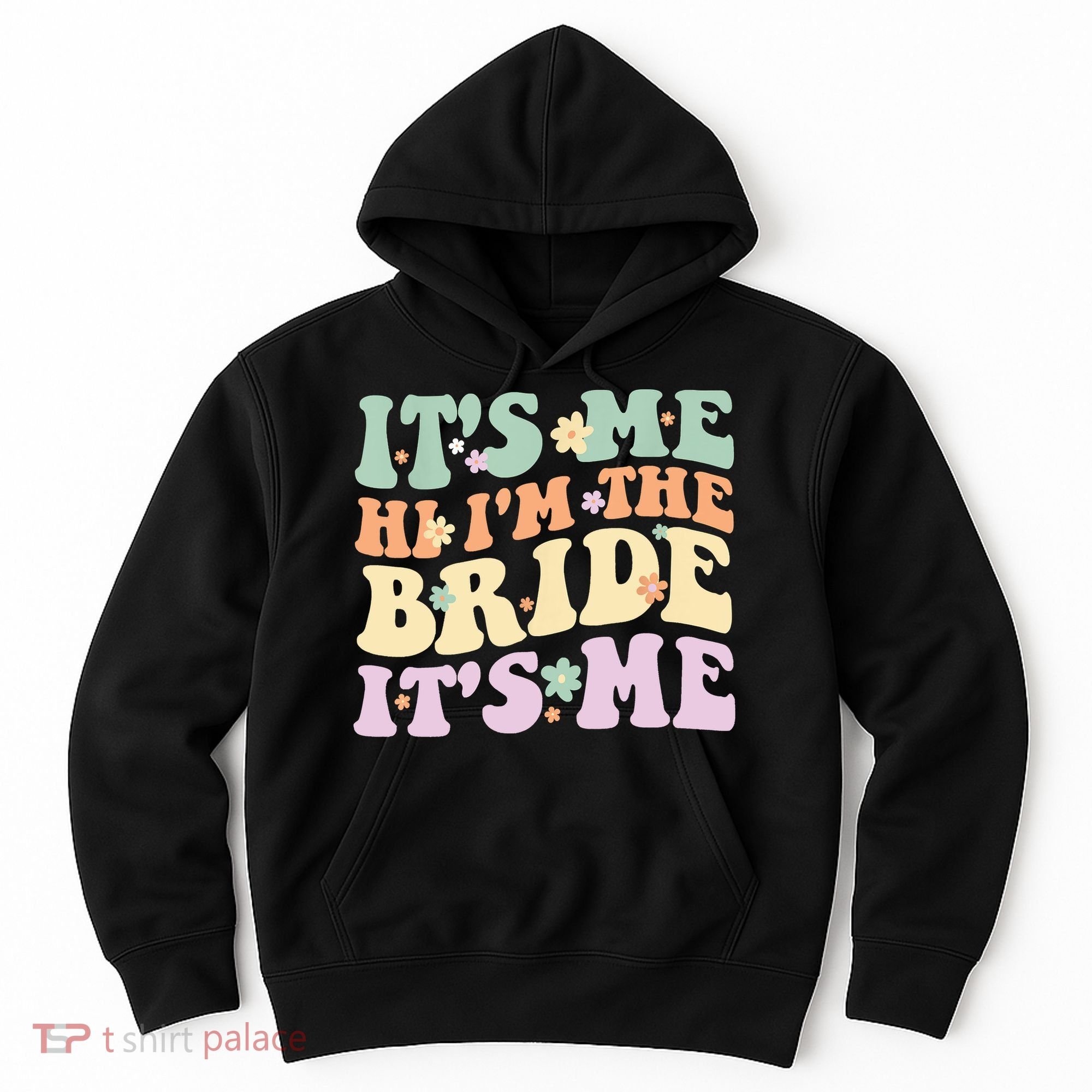 It's Me Hi I'm The Bride It's Me Funny Quotes Bride Hoodie