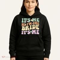 It's Me Hi I'm The Bride It's Me Funny Quotes Bride Hoodie thumb 5