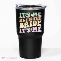 It's Me Hi I'm The Bride It's Me Funny Quotes Bride Tumbler thumb 0