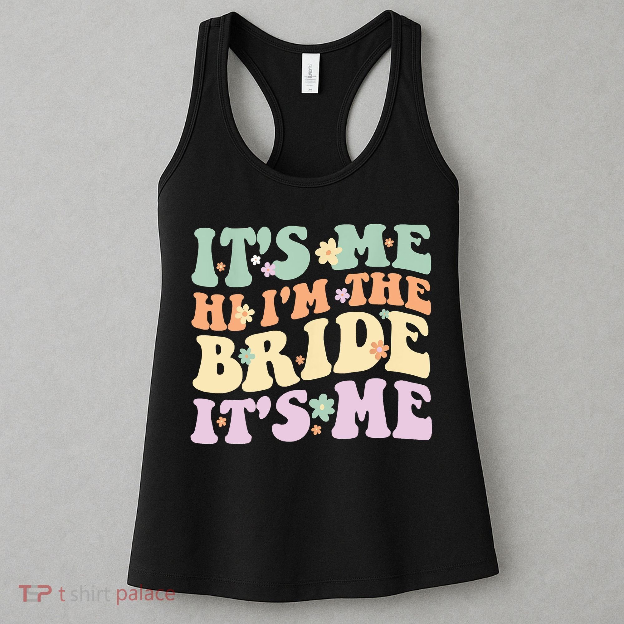 It's Me Hi I'm The Bride It's Me Funny Quotes Bride Women's Tank Top