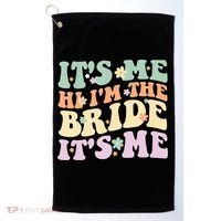 It's Me Hi I'm The Bride It's Me Funny Quotes Bride Golf Towel thumb 0