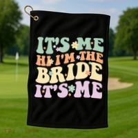 It's Me Hi I'm The Bride It's Me Funny Quotes Bride Golf Towel thumb 1