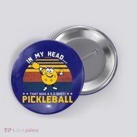 In My Head Funny Pickleball Button thumb 0