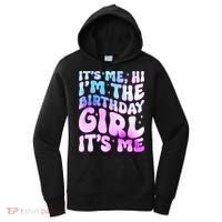 Its Me Hi I'm The Birthday Girl Its Me Women's Hoodie thumb 0