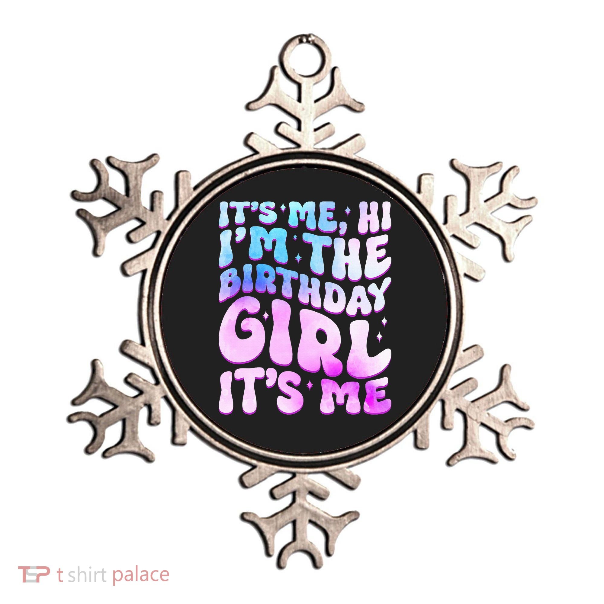 Its Me Hi I'm The Birthday Girl Its Me Ornament