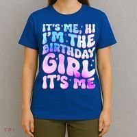 Its Me Hi I'm The Birthday Girl Its Me T-Shirt thumb 4