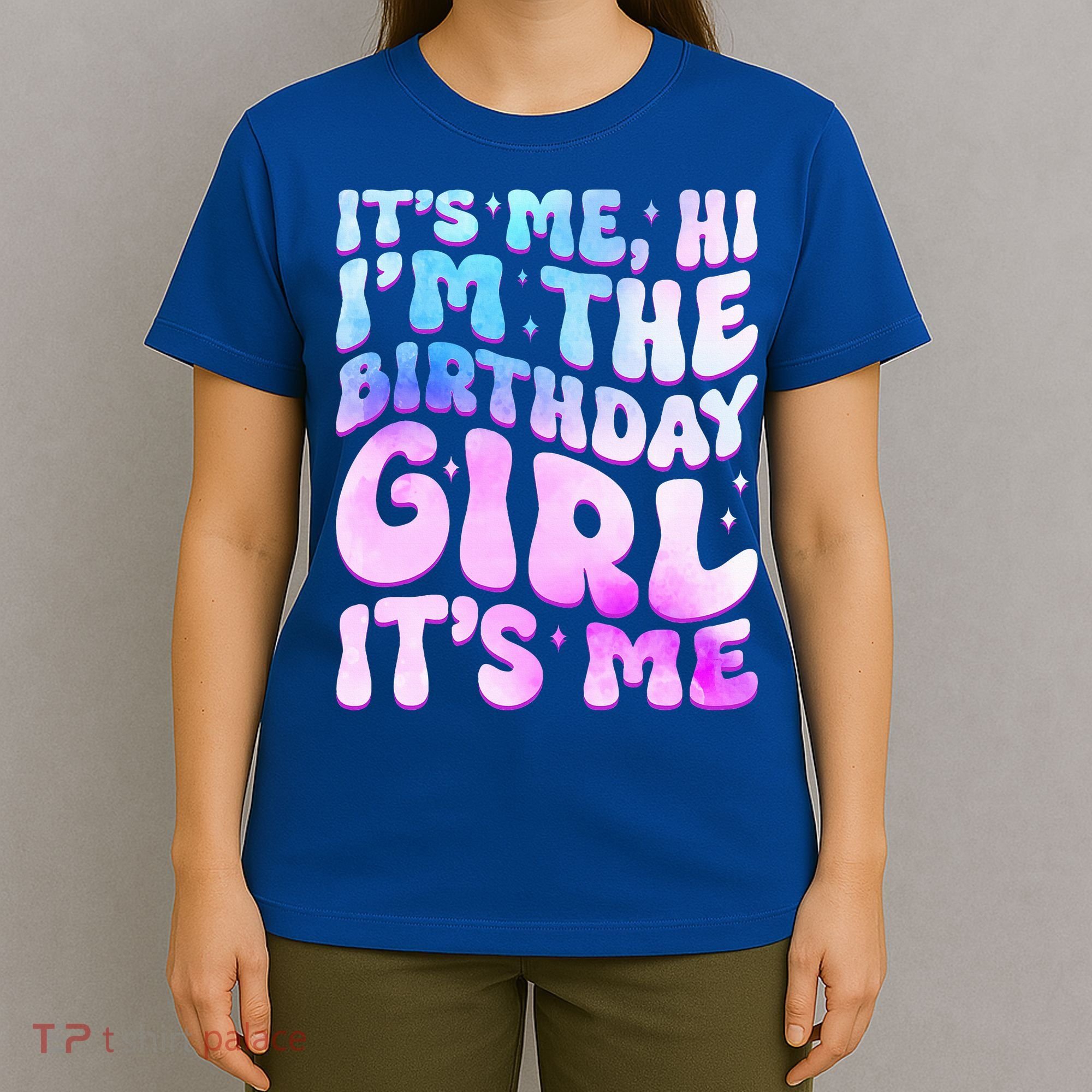 Its Me Hi I'm The Birthday Girl Its Me T-Shirt