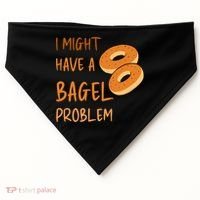 I Might Have A Bagel Problem Lovers Funny Baking Bakery Gift USA-Made Doggie Bandana thumb 0