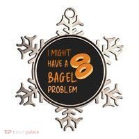 I Might Have A Bagel Problem Lovers Funny Baking Bakery Gift Ornament thumb 0