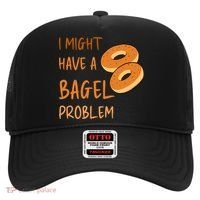 I Might Have A Bagel Problem Lovers Funny Baking Bakery Gift Hat thumb 0