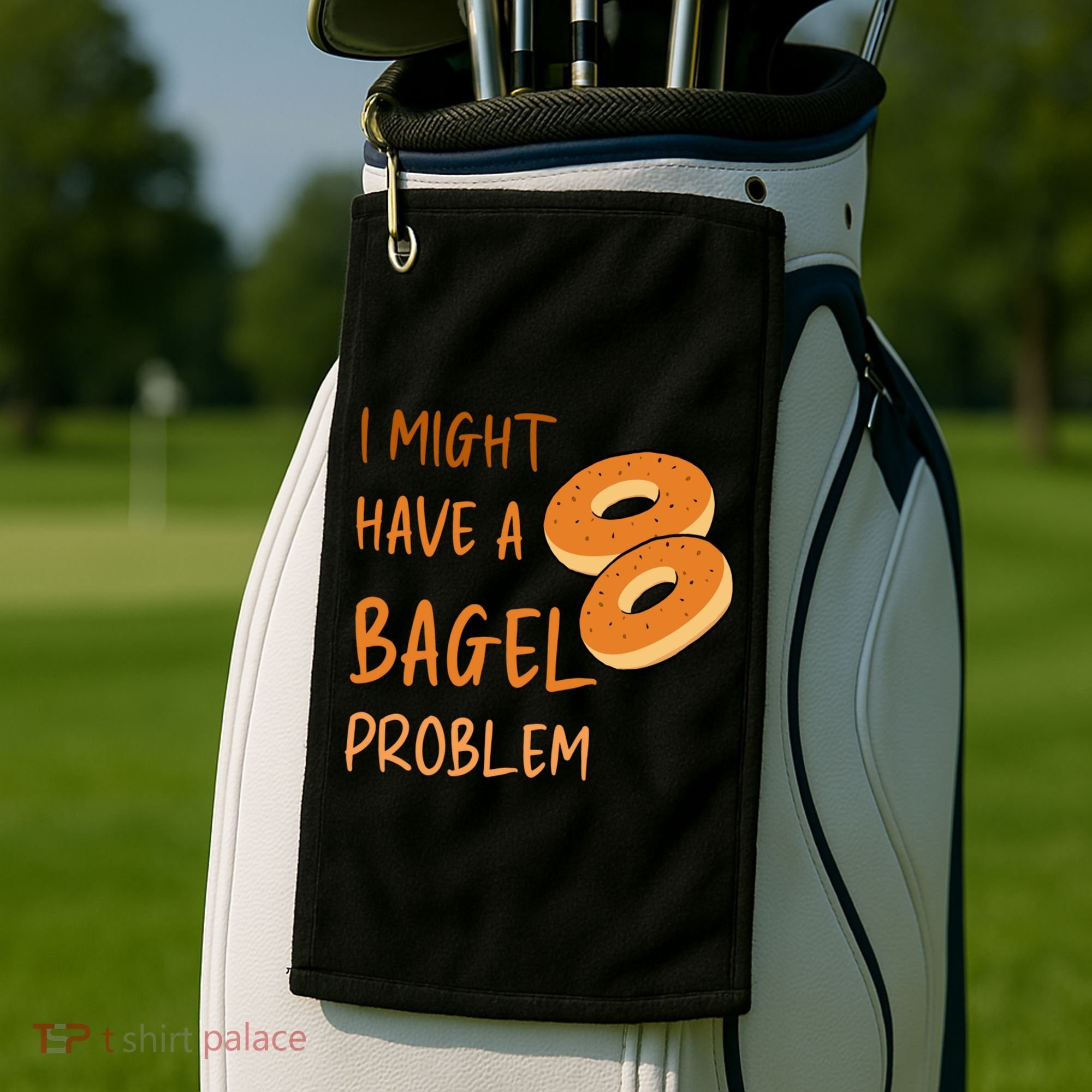 I Might Have A Bagel Problem Lovers Funny Baking Bakery Gift Golf Towel