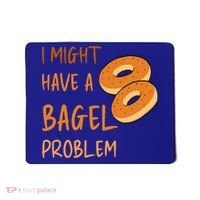 I Might Have A Bagel Problem Lovers Funny Baking Bakery Gift Mousepad thumb 0
