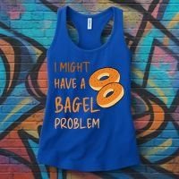 I Might Have A Bagel Problem Lovers Funny Baking Bakery Gift Women's Tank Top thumb 3