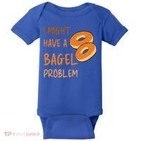 I Might Have A Bagel Problem Lovers Funny Baking Bakery Gift Baby Bodysuit thumb 0