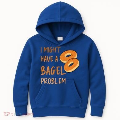 I Might Have A Bagel Problem Lovers Funny Baking Bakery Gift Kids Hoodie