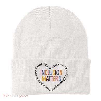Inclusion Matters Heart Positive Diversity Kindness Matter Beanie