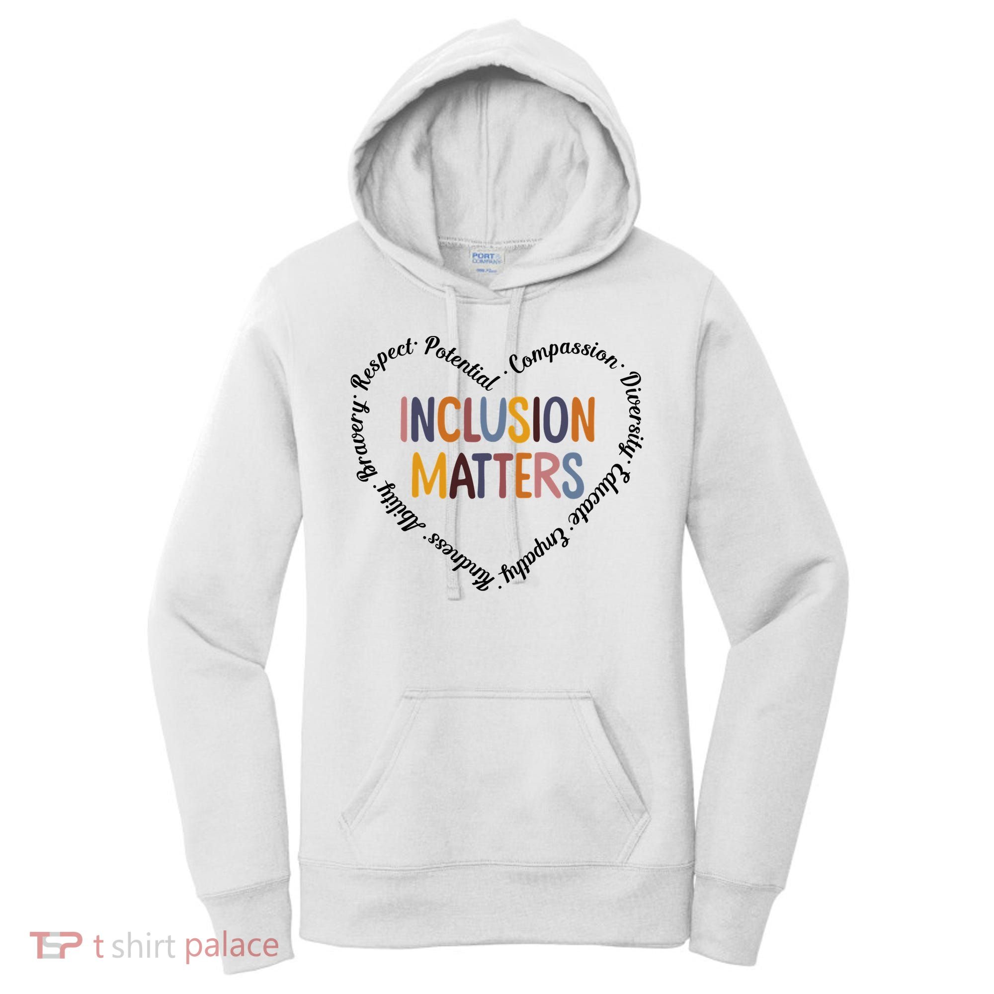 Inclusion Matters Heart Positive Diversity Kindness Matter Women's Hoodie