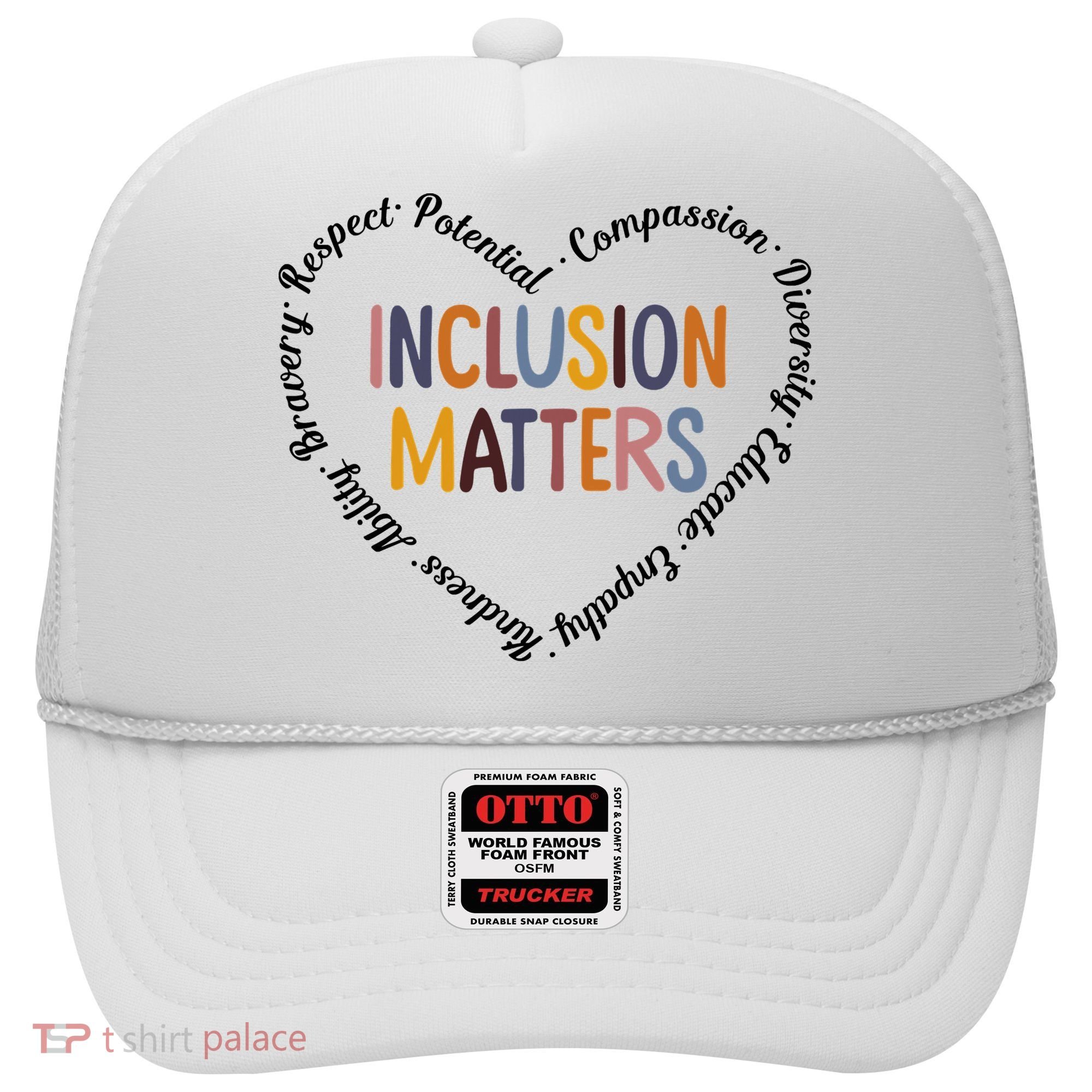 Inclusion Matters Heart Positive Diversity Kindness Matter Hat
