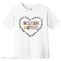 Inclusion Matters Heart Positive Diversity Kindness Matter Toddler T-Shirt thumb 0