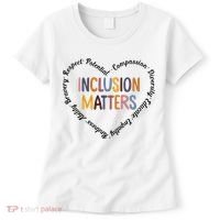 Inclusion Matters Heart Positive Diversity Kindness Matter Women's T-Shirt thumb 0
