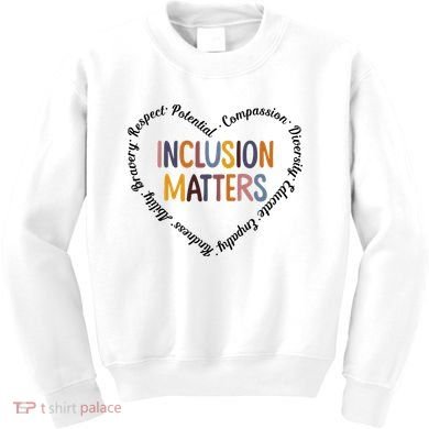 Inclusion Matters Heart Positive Diversity Kindness Matter Kids Sweatshirt
