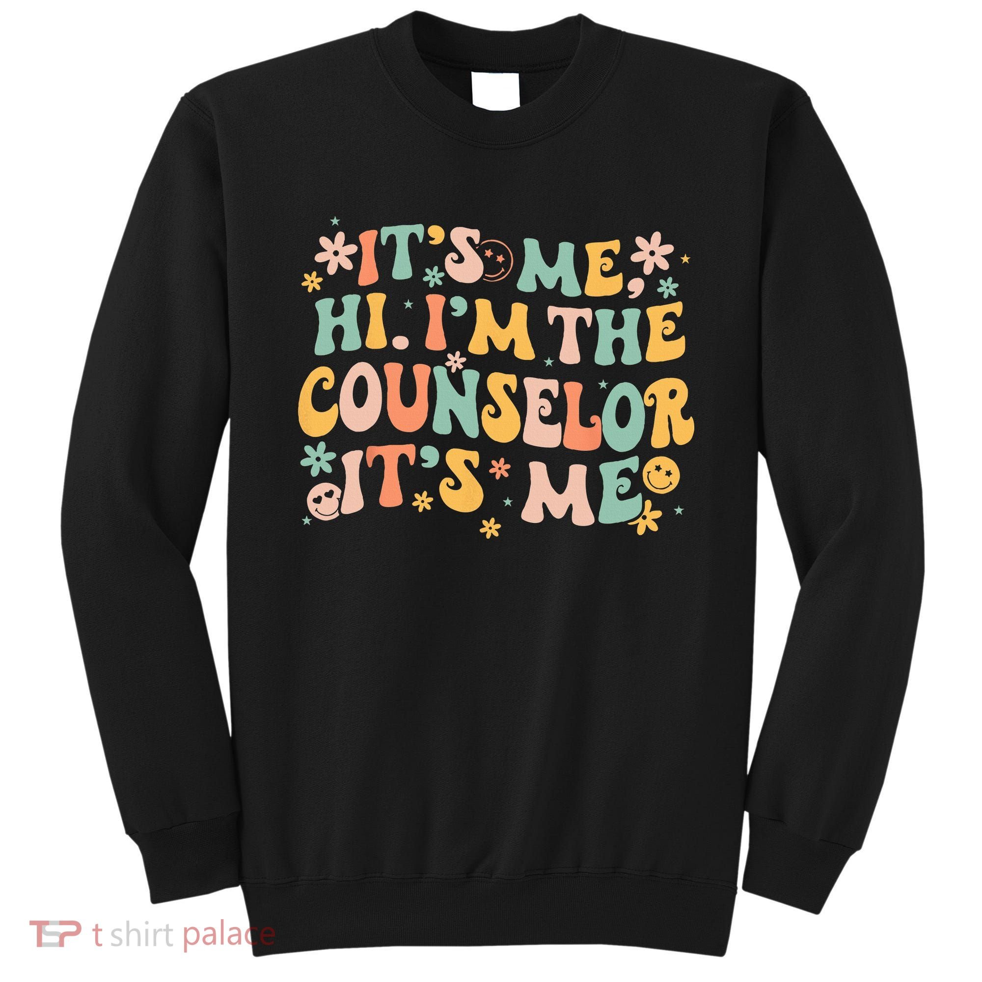 It's Me Hi I'm The Counselor It's Me Groovy Back To School Sweatshirt