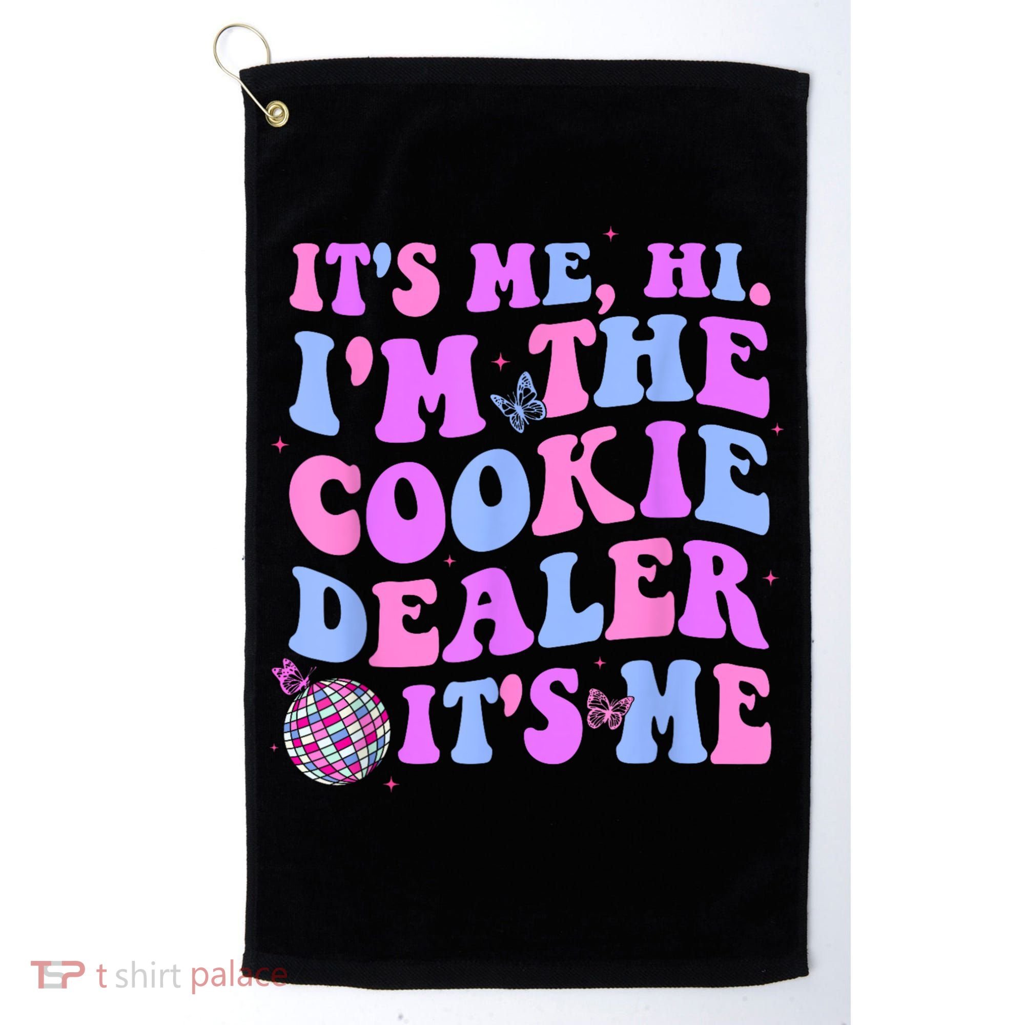 Its Me Hi Im The Cookie Dealer Scout Troop Scouting Golf Towel