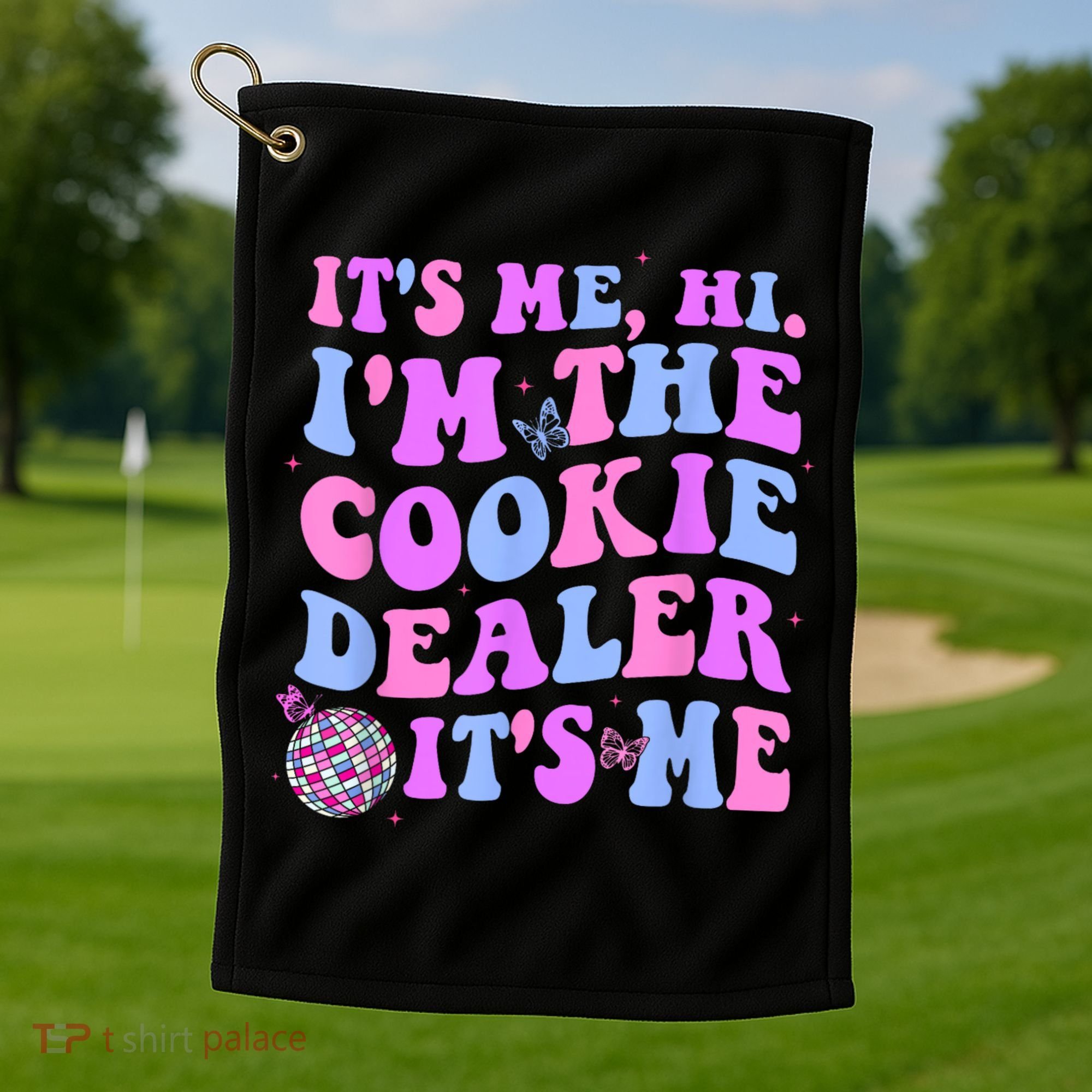 Its Me Hi Im The Cookie Dealer Scout Troop Scouting Golf Towel