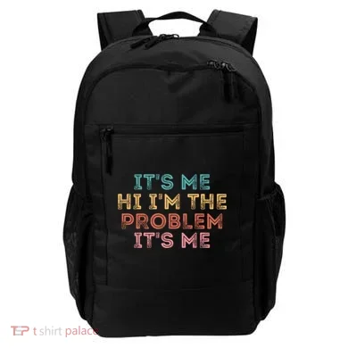 Its Me Hi I'm The Problem Its Me Pullover Backpack