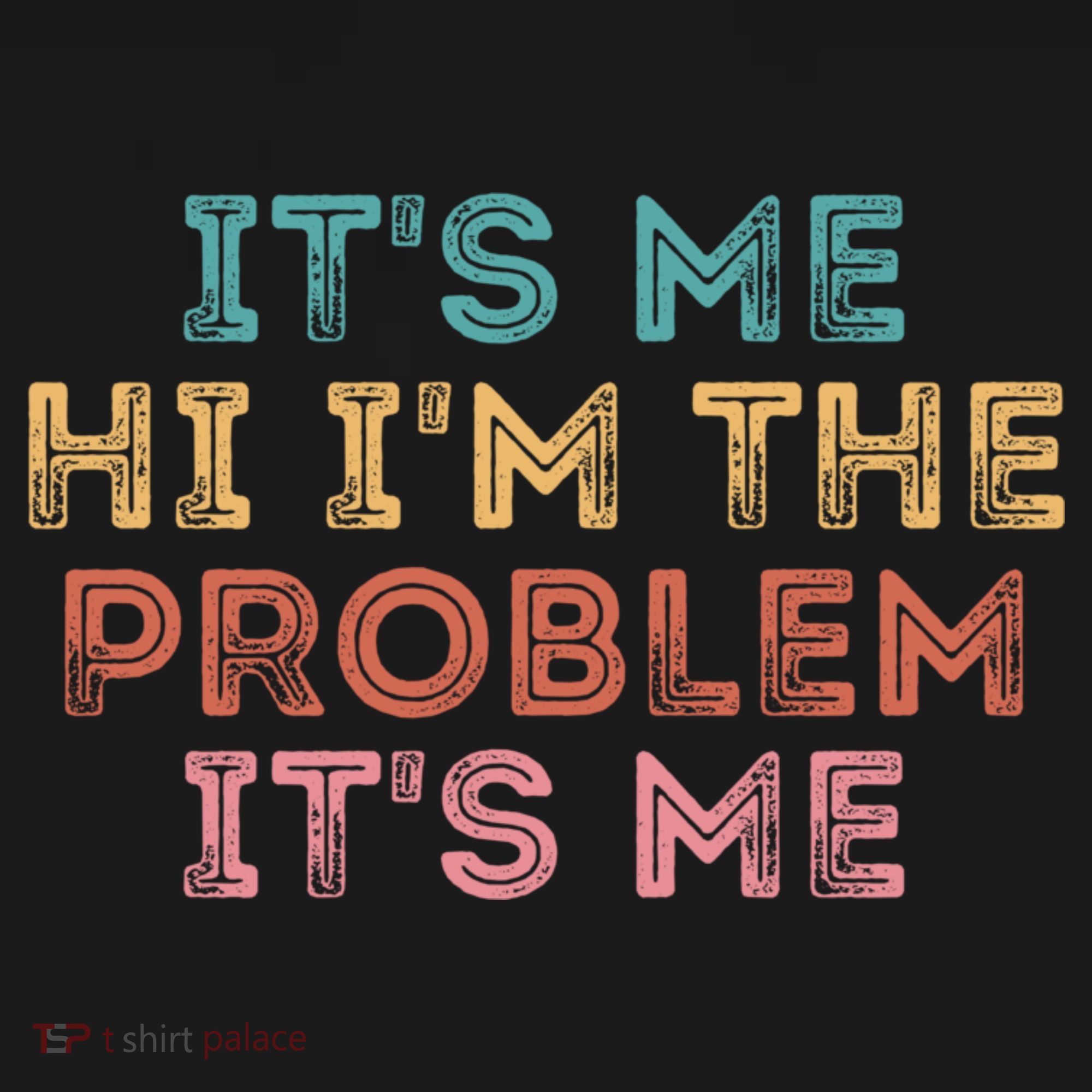 Its Me Hi I'm The Problem Its Me Pullover Backpack