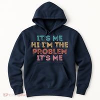 Its Me Hi I'm The Problem Its Me Pullover Hoodie thumb 0