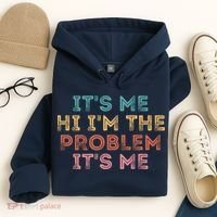 Its Me Hi I'm The Problem Its Me Pullover Hoodie thumb 4