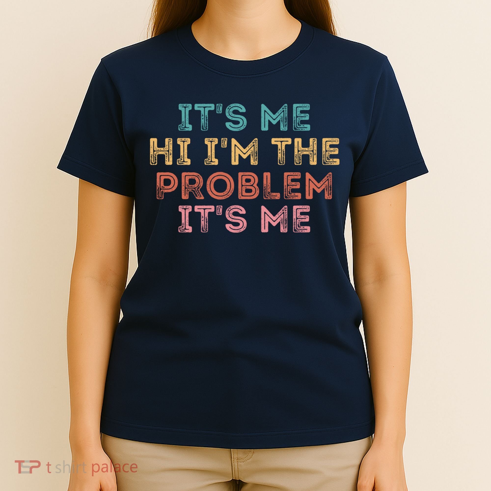 Its Me Hi I'm The Problem Its Me Pullover T-Shirt