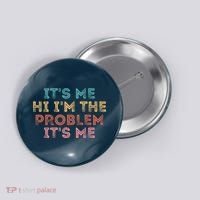 Its Me Hi I'm The Problem Its Me Pullover Button thumb 0