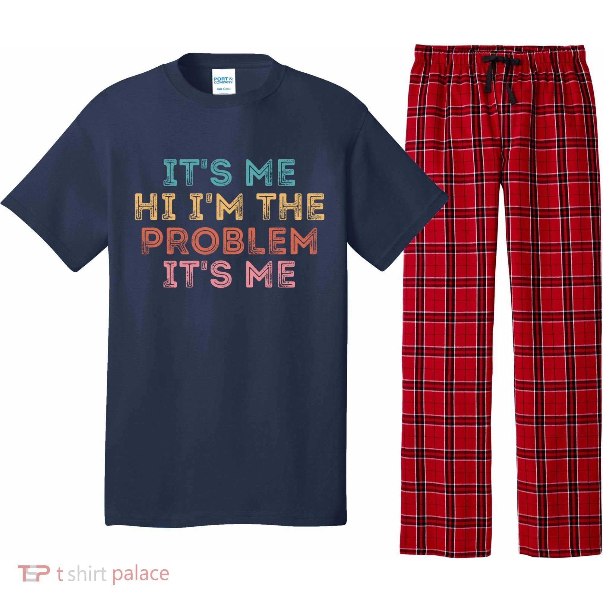 Its Me Hi I'm The Problem Its Me Pullover Pajama Set