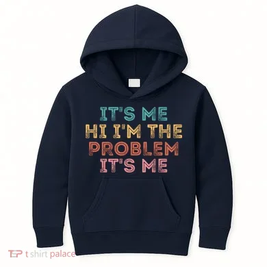 Its Me Hi I'm The Problem Its Me Pullover Kids Hoodie