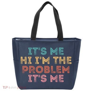 Its Me Hi I'm The Problem Its Me Pullover Tote Bag