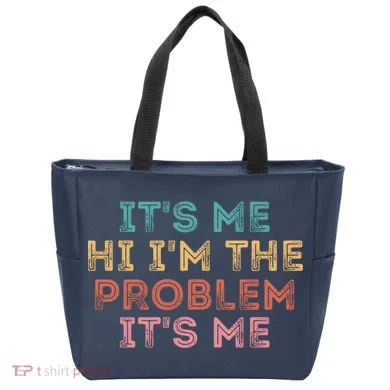 Its Me Hi I'm The Problem Its Me Pullover Tote Bag