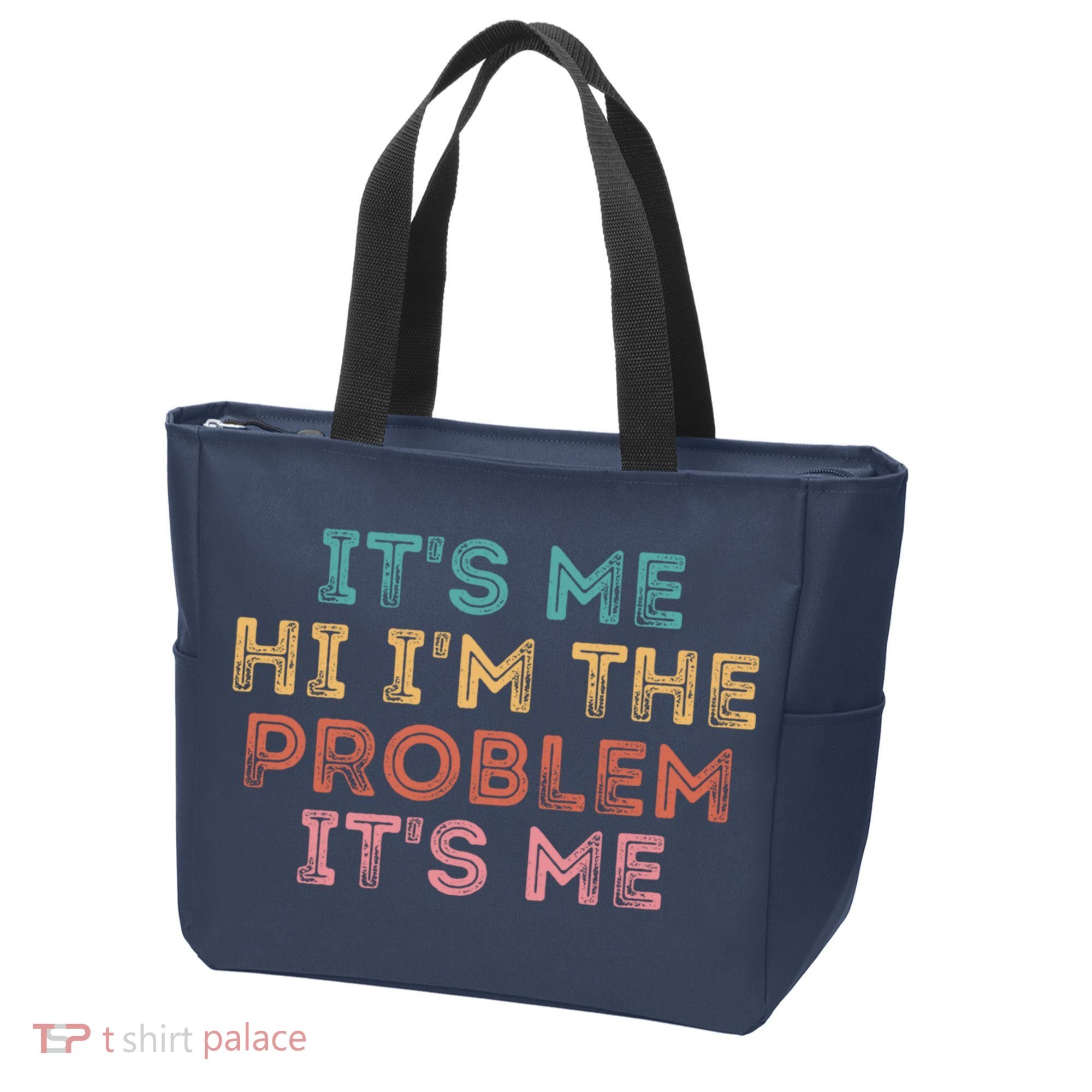 Its Me Hi I'm The Problem Its Me Pullover Tote Bag