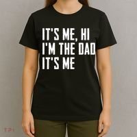 Its Me Hi Im The Dad Its Me Funny For Dad Fathers Day T-Shirt thumb 4