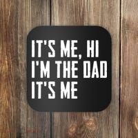 Its Me Hi Im The Dad Its Me Funny For Dad Fathers Day Coaster thumb 0
