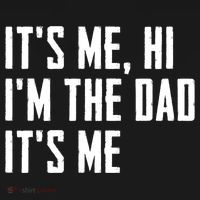 Its Me Hi Im The Dad Its Me Funny For Dad Fathers Day Polo thumb 3