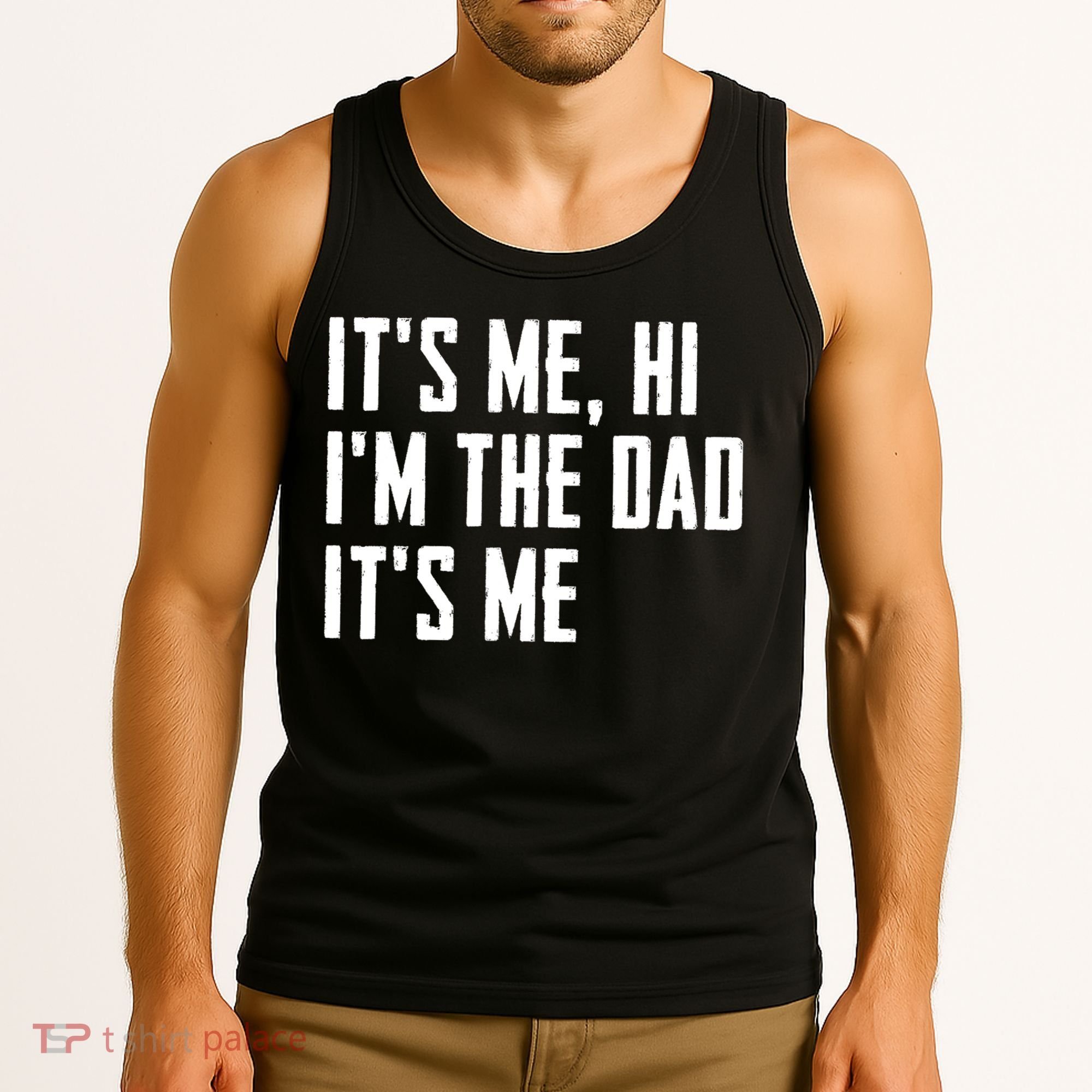 Its Me Hi Im The Dad Its Me Funny For Dad Fathers Day Tank Top
