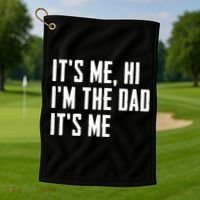 Its Me Hi Im The Dad Its Me Funny For Dad Fathers Day Golf Towel thumb 1