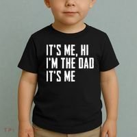 Its Me Hi Im The Dad Its Me Funny For Dad Fathers Day Toddler T-Shirt thumb 2
