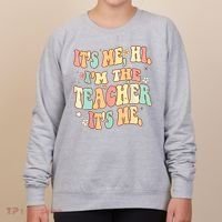 It's Me Hi I'm The Teacher It’s Me Women's Sweatshirt thumb 0