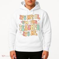 It's Me Hi I'm The Teacher It’s Me Hoodie thumb 2