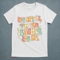 It's Me Hi I'm The Teacher It’s Me T-Shirt thumb 5
