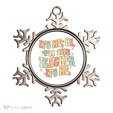 It's Me Hi I'm The Teacher It’s Me Ornament